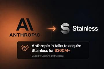 Anthropic 收购 Stainless 或达 3 亿美元